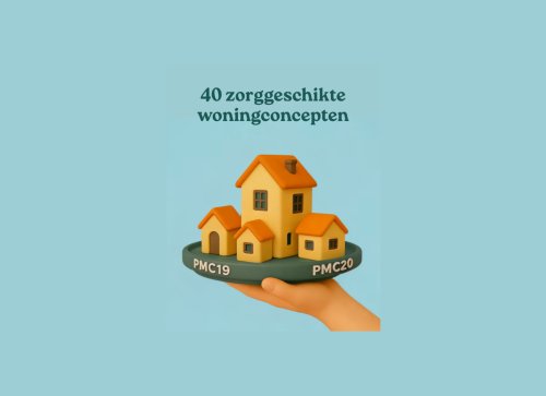 Mijlpaal binnen de So You Think You Can Build Challenge Wonen met Zorg: 40 uitgewerkte woningconcepten voor PMC 19 en PMC 20 beschikbaar